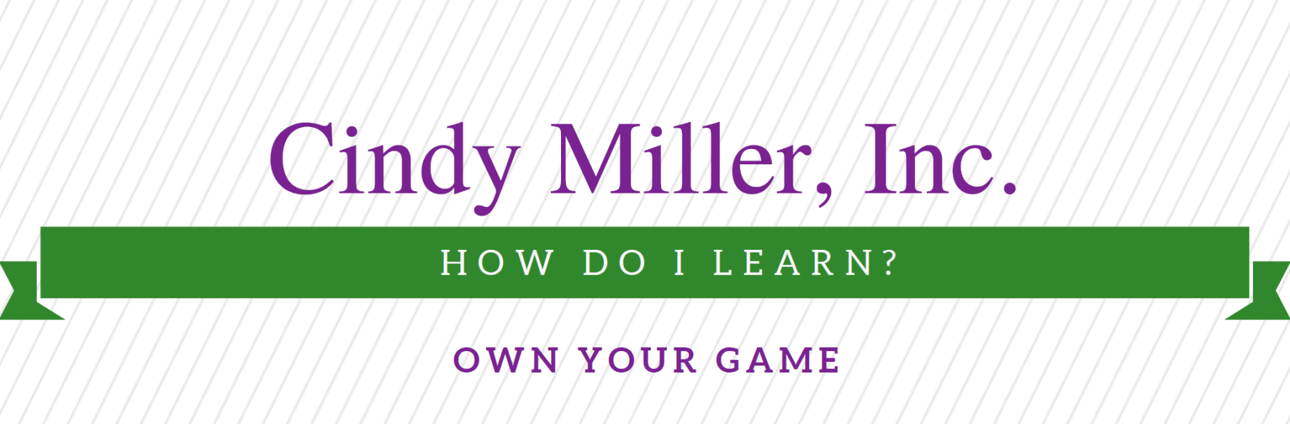 Own Your Game: How Do I Learn?
